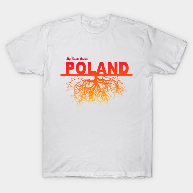 My Roots Are in Poland T-Shirt by Naves